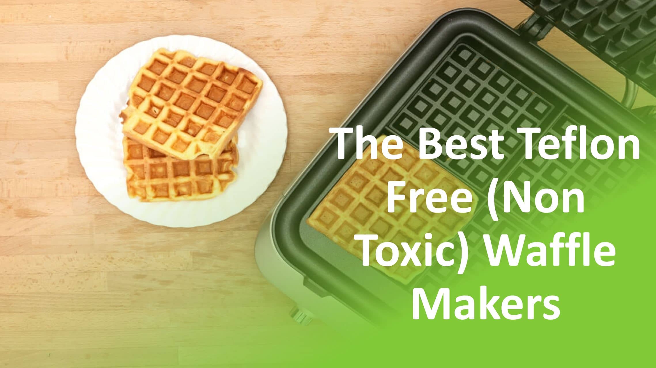 https://www.foodchamps.org/wp-content/uploads/2020/10/the-best-teflon-free-non-toxic-waffle-makers.jpg