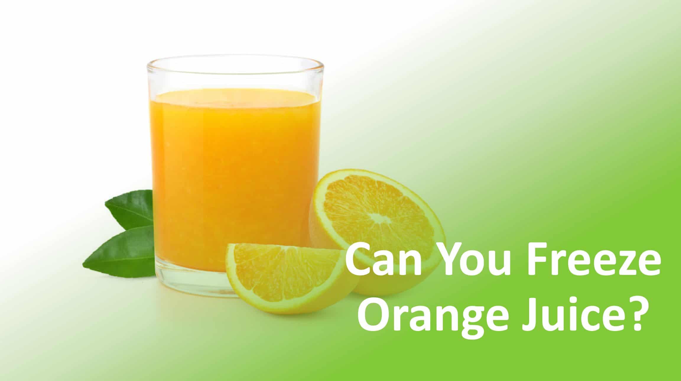 Can You Freeze Orange Juice? - Food Champs