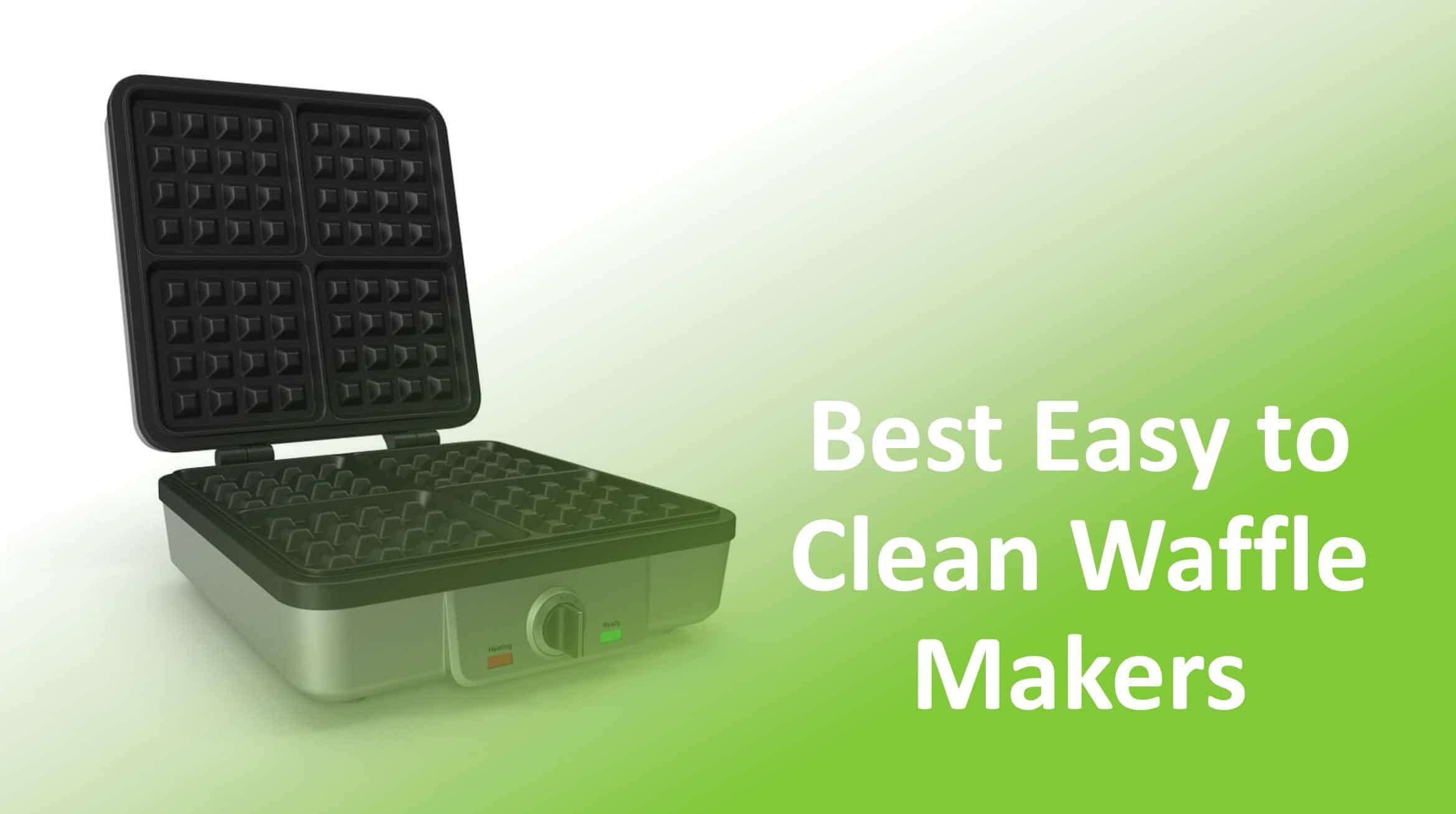 Best Easy To Clean Waffle Makers (Irons) Reviews