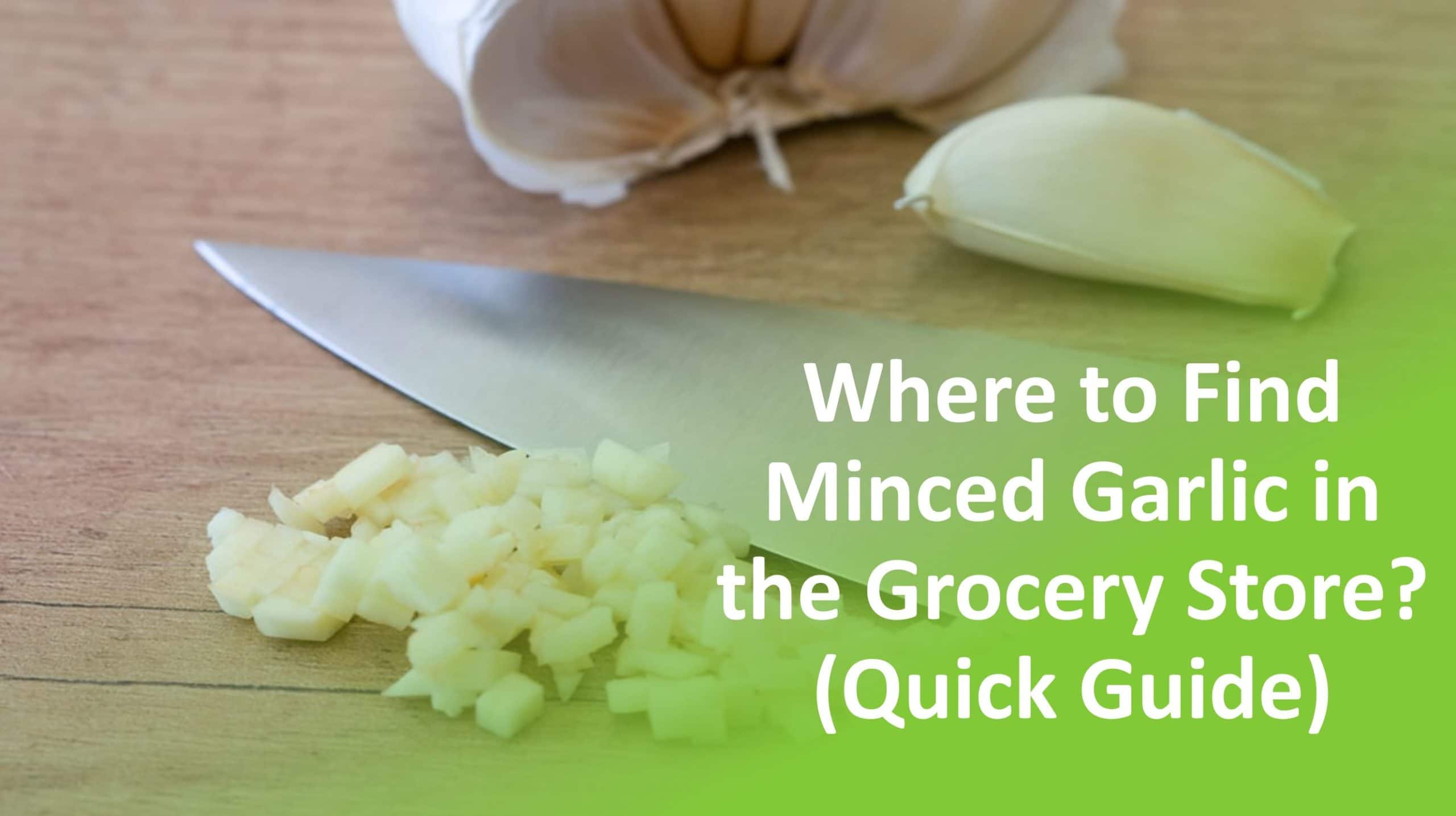 where is minced garlic in grocery store