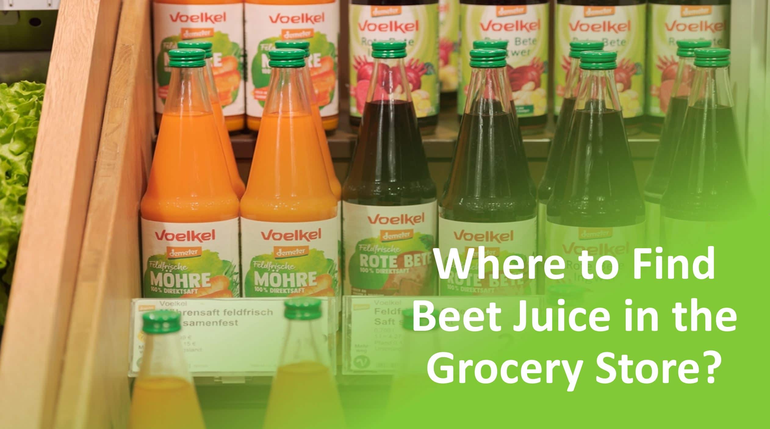Where to Find Beet Juice in the Grocery Store?