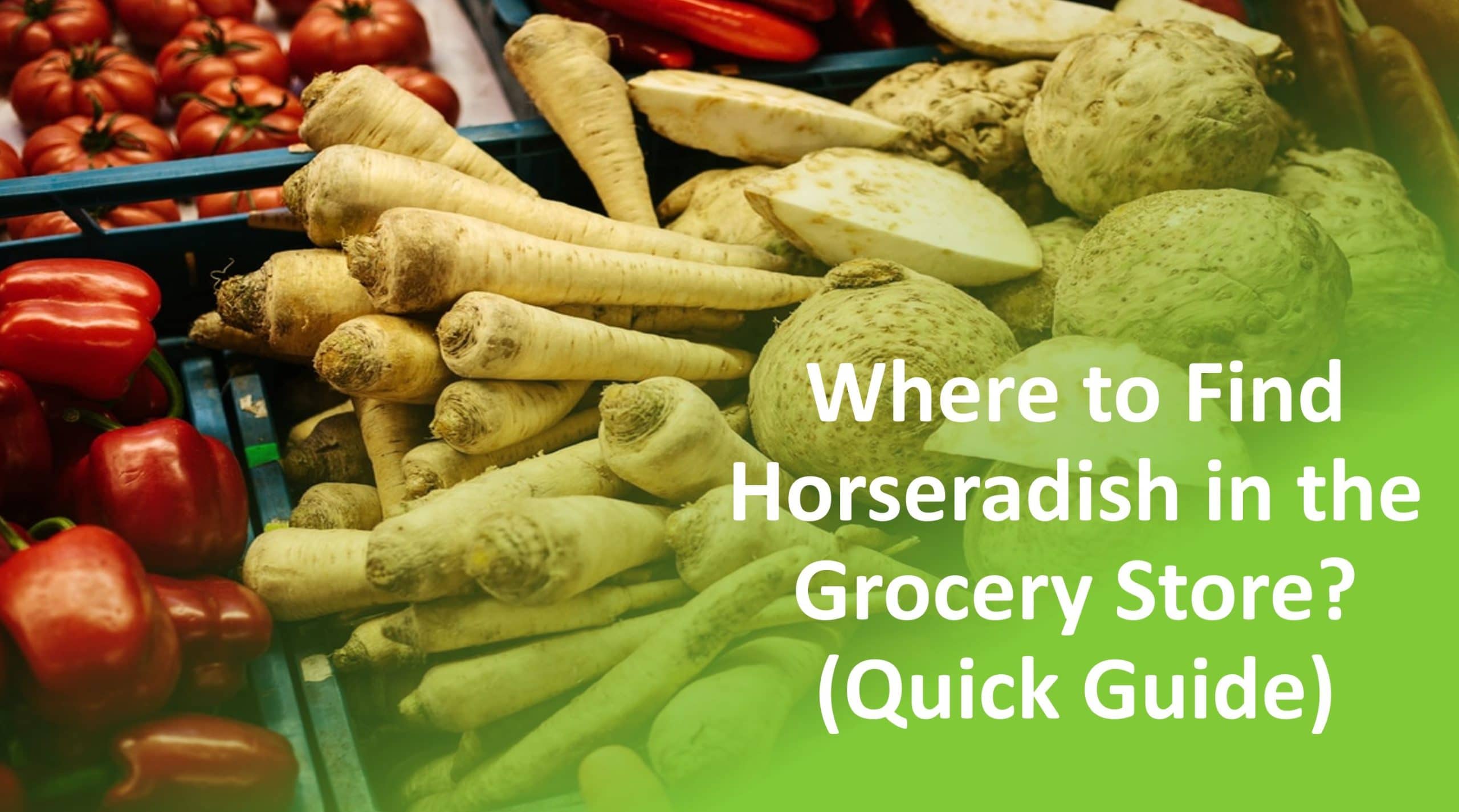where is horseradish in grocery store