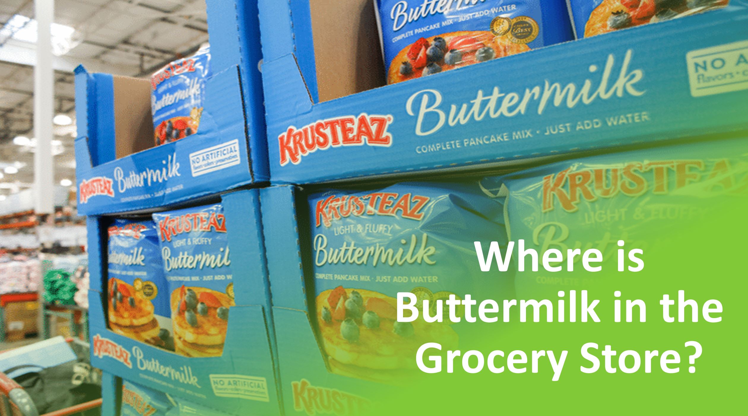 Where is Buttermilk in the Grocery Store? - Food Champs